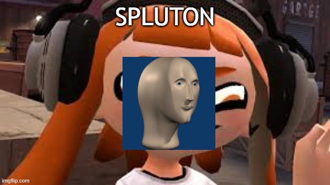 Crazy Woomy | SPLUTON | image tagged in crazy woomy | made w/ Imgflip meme maker