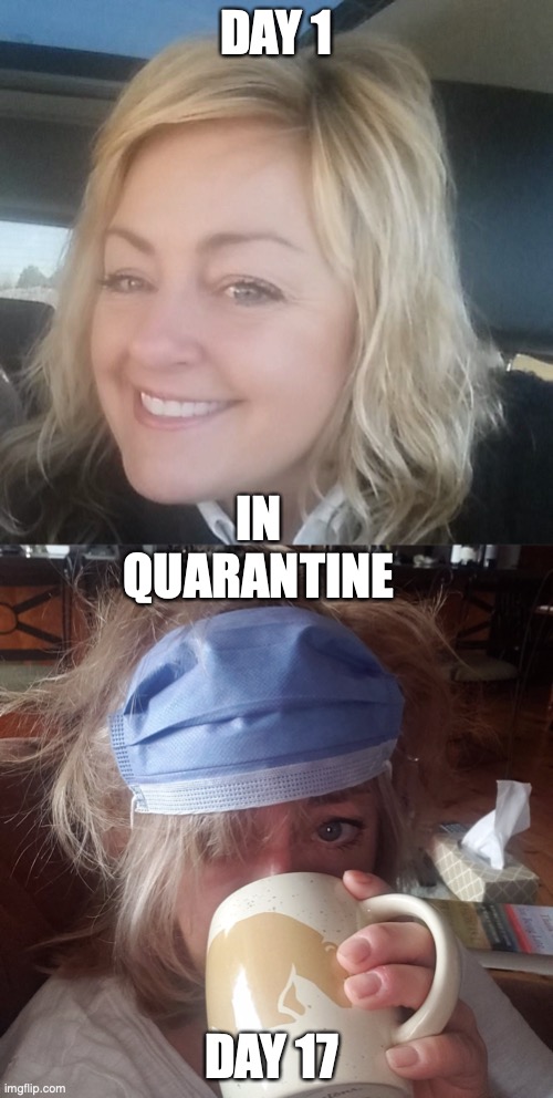 DAY 1; IN QUARANTINE; DAY 17 | image tagged in quarantine,covid-19,coffee,stay home,isolation | made w/ Imgflip meme maker