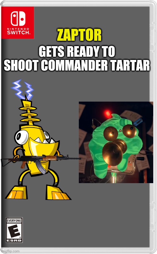 "this is for the hambologna sandwiches! AAAAAAHH!" -Zaptor | ZAPTOR; GETS READY TO SHOOT COMMANDER TARTAR | image tagged in nintendo switch,mixels,splatoon,memes | made w/ Imgflip meme maker