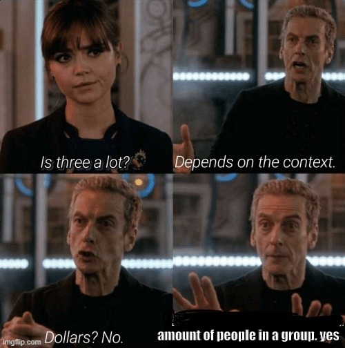 Is three a lot? | amount of people in a group. yes | image tagged in is three a lot | made w/ Imgflip meme maker