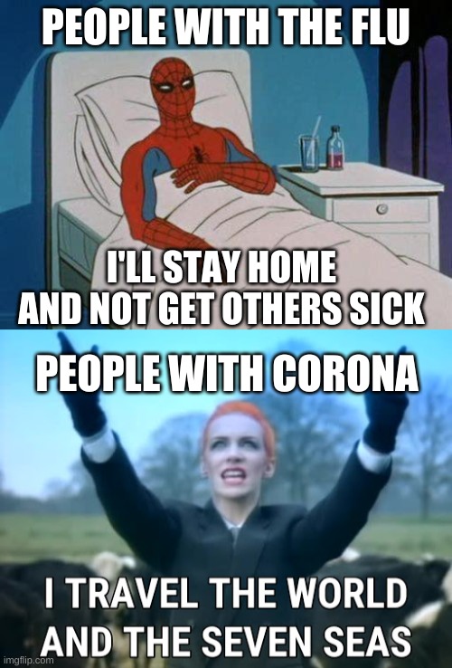 PEOPLE WITH THE FLU; I'LL STAY HOME AND NOT GET OTHERS SICK; PEOPLE WITH CORONA | image tagged in memes,spiderman hospital | made w/ Imgflip meme maker