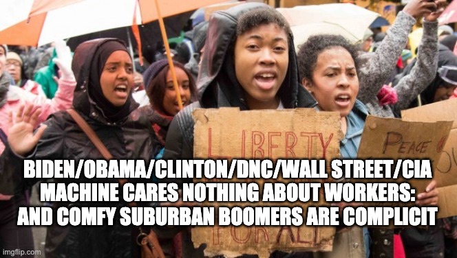 Comfy Boomers | BIDEN/OBAMA/CLINTON/DNC/WALL STREET/CIA MACHINE CARES NOTHING ABOUT WORKERS: AND COMFY SUBURBAN BOOMERS ARE COMPLICIT | image tagged in scumbag baby boomers | made w/ Imgflip meme maker