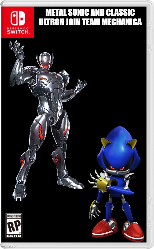 Two more robo-villains join team mechanica! | METAL SONIC AND CLASSIC ULTRON JOIN TEAM MECHANICA | image tagged in nintendo switch,metal sonic,ultron,sonic the hedgehog,marvel | made w/ Imgflip meme maker