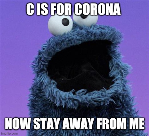 You made a monster. Cookie Monster Plan b.