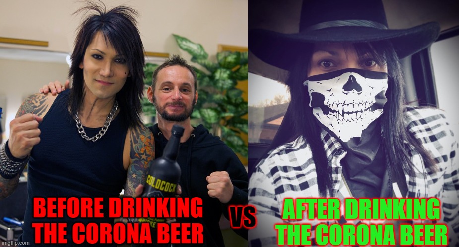 AFTER DRINKING THE CORONA BEER; VS; BEFORE DRINKING THE CORONA BEER | image tagged in ashley | made w/ Imgflip meme maker