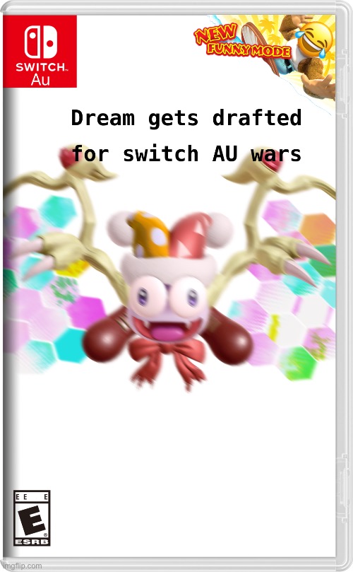 dream gets drafted for switch au wars | made w/ Imgflip meme maker