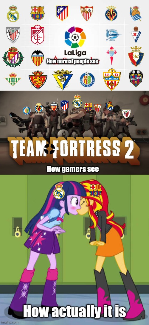 True Story 3 | How normal people see; How gamers see; How actually it is | image tagged in memes,funny,barcelona,spain,real madrid | made w/ Imgflip meme maker