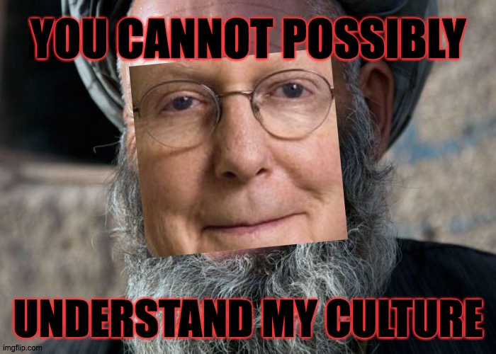 Mitch McAchmed  ( : | YOU CANNOT POSSIBLY; UNDERSTAND MY CULTURE | image tagged in laughing terrorist,memes,mitch mcachmed | made w/ Imgflip meme maker