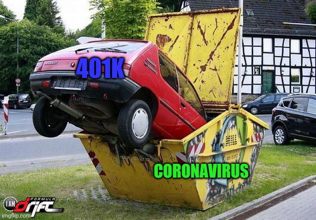 You seriously might want to check the state of your 401k | 401K; CORONAVIRUS | image tagged in funny car crash | made w/ Imgflip meme maker