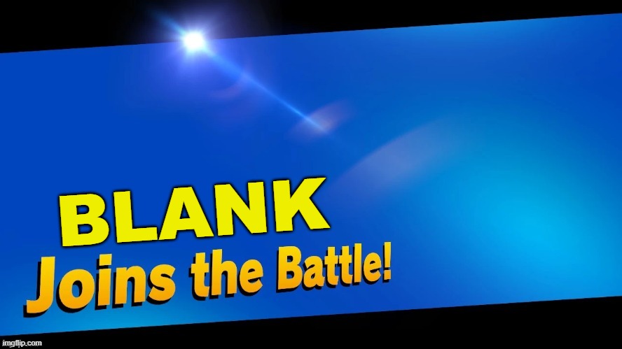 Smash Ultimate Blank Joins The Battle Memes Gifs Imgflip