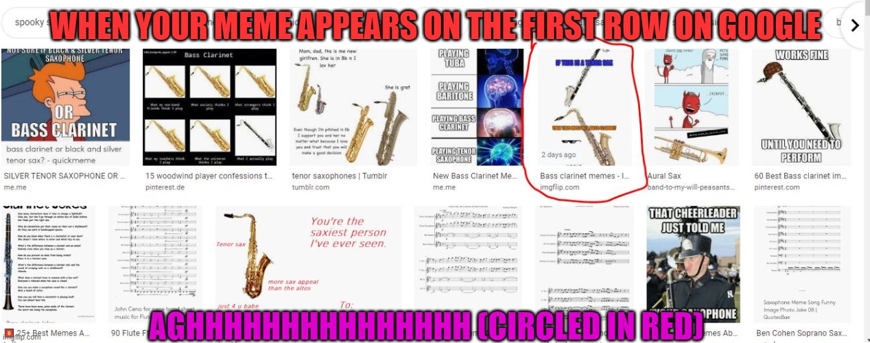 Stress being popular | WHEN YOUR MEME APPEARS ON THE FIRST ROW ON GOOGLE; AGHHHHHHHHHHHHHHH (CIRCLED IN RED) | image tagged in meme,band | made w/ Imgflip meme maker