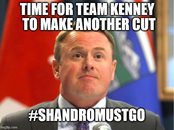 Shandro Must Go! | TIME FOR TEAM KENNEY; TO MAKE ANOTHER CUT; #SHANDROMUSTGO | image tagged in shandro,ucp,kenney,shandromustgo,team kenney | made w/ Imgflip meme maker