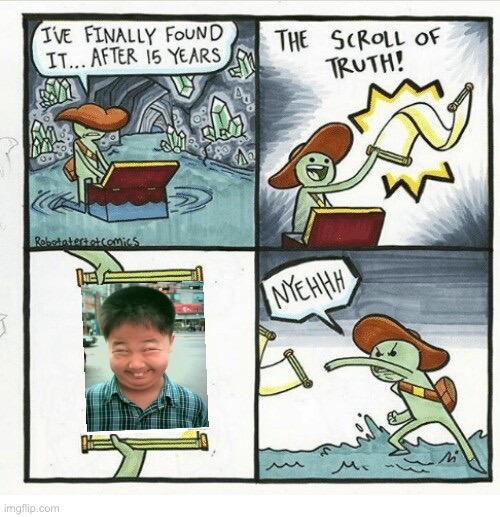 Scroll of truth | image tagged in scroll of truth | made w/ Imgflip meme maker