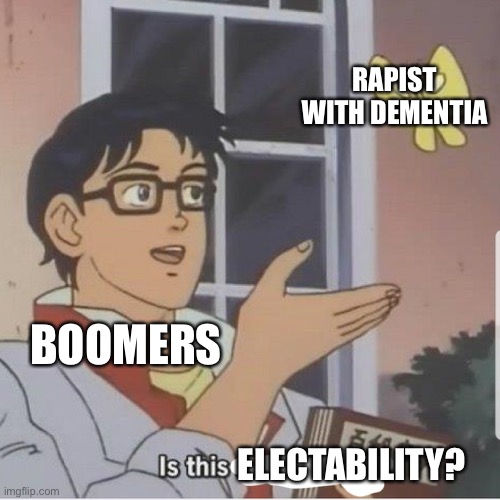 Butterfly man | RAPIST WITH DEMENTIA; BOOMERS; ELECTABILITY? | image tagged in butterfly man | made w/ Imgflip meme maker