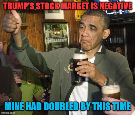 dia,spy,mdy,sly first 3.2yrs for both
Tired of winning yet? | TRUMP'S STOCK MARKET IS NEGATIVE; MINE HAD DOUBLED BY THIS TIME | image tagged in obama approves | made w/ Imgflip meme maker