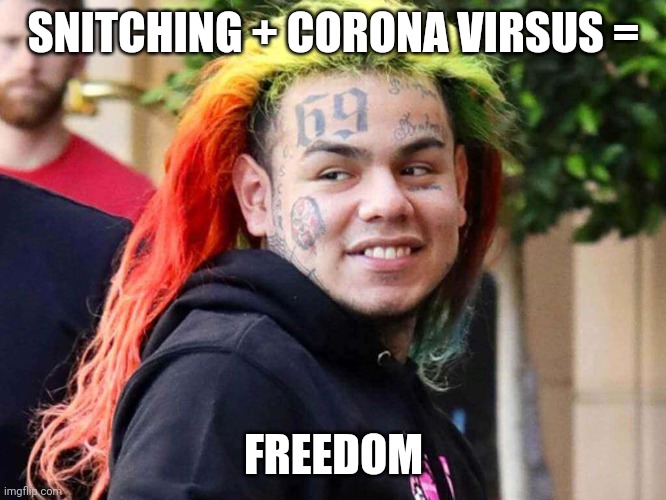 SNITCHING + CORONA VIRSUS =; FREEDOM | made w/ Imgflip meme maker