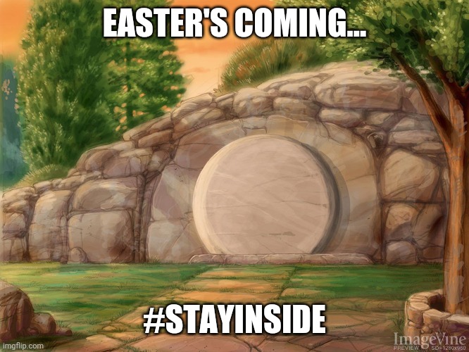 EASTER'S COMING... #STAYINSIDE | image tagged in memes | made w/ Imgflip meme maker