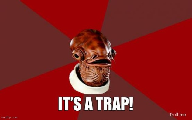 It's a trap - Meme by -_Carnificina_- :) Memedroid