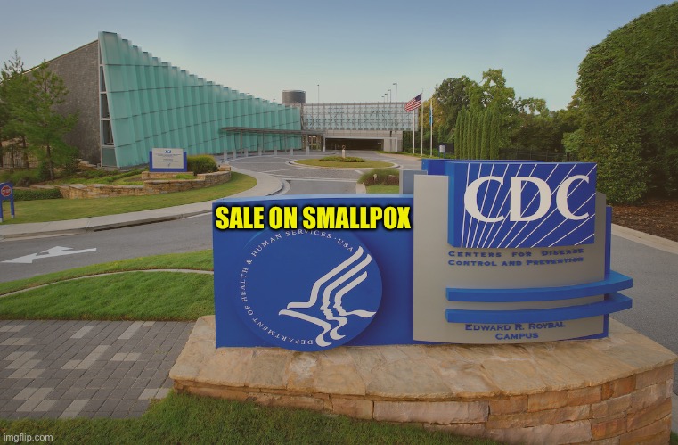 CDC Center for Disease Control where doctors try to help us | SALE ON SMALLPOX | image tagged in cdc center for disease control where doctors try to help us | made w/ Imgflip meme maker