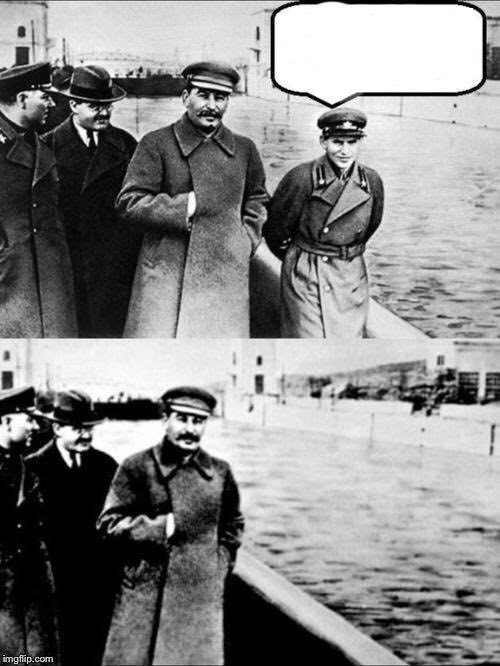 Stalins Friend Disappears Blank Meme Template