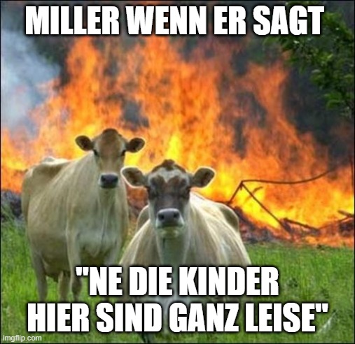 Evil Cows Meme | MILLER WENN ER SAGT