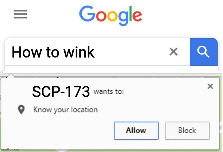 Wants to know your location |  How to wink; SCP-173 | image tagged in wants to know your location | made w/ Imgflip meme maker