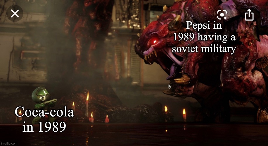 Soviet pepsi | Pepsi in 1989 having a soviet military; Coca-cola in 1989 | image tagged in historical meme | made w/ Imgflip meme maker