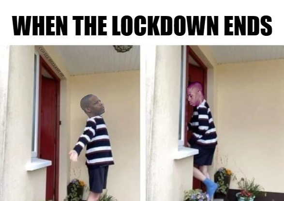 When The Lockdown Ends Blank Meme Template
