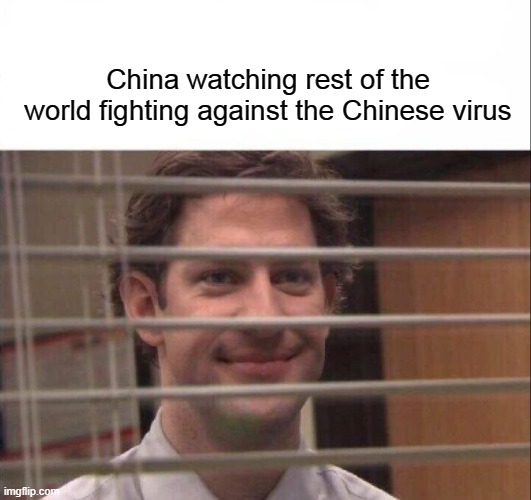 Jim Halpert | China watching rest of the world fighting against the Chinese virus | image tagged in jim halpert | made w/ Imgflip meme maker