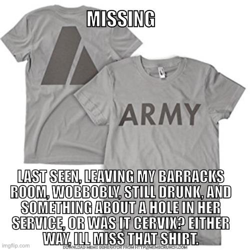 MISSING SHIRT! | image tagged in shirt,missing,army,humor,jokes,military | made w/ Imgflip meme maker