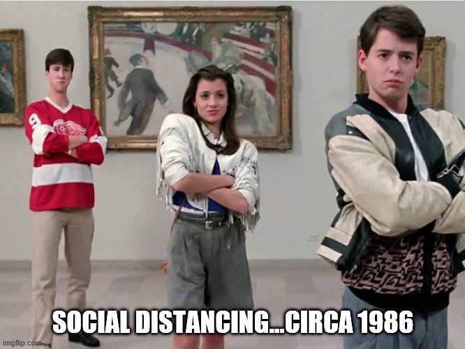 Old school social distancing | SOCIAL DISTANCING...CIRCA 1986 | image tagged in social distancing,covid-19,fun,funny,coronavirus,corona virus | made w/ Imgflip meme maker