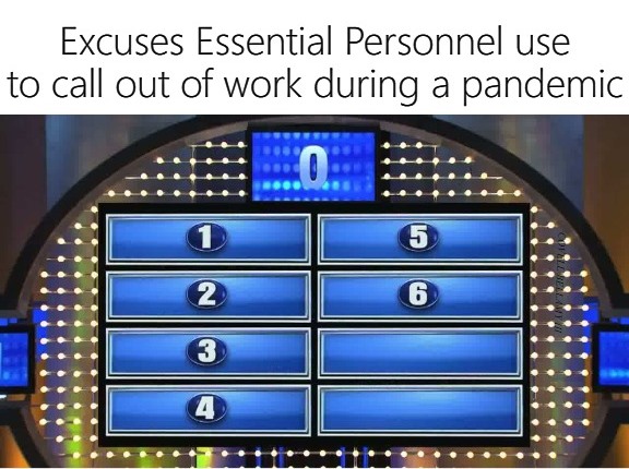 High Quality Excuses Essential Use To Call Out of Work During A Pandemic Blank Meme Template