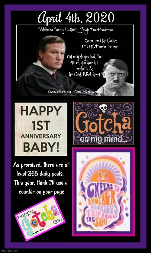 Happy Anniversary gotcha on my mind Oklahoma County District Judge Tim Henderson | image tagged in oklahoma,court,corruption,supreme court,judge,tyranny | made w/ Imgflip meme maker
