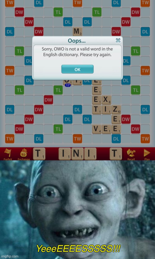 YES! |  YeeeEEEESSSSS!!! | image tagged in lord of the rings,owo,scrabble,memes,funny,lotr | made w/ Imgflip meme maker