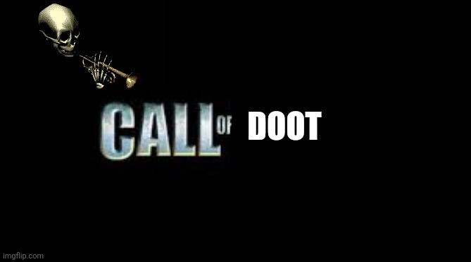 Call of duty | DOOT | image tagged in call of duty | made w/ Imgflip meme maker