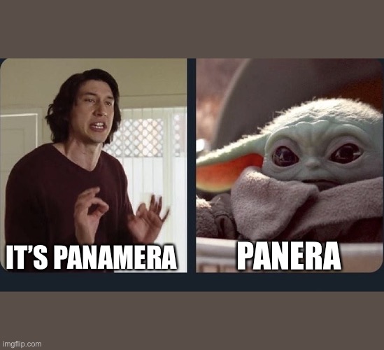 Kylo Ren Baby Yoda | PANERA; IT’S PANAMERA | image tagged in kylo ren baby yoda | made w/ Imgflip meme maker