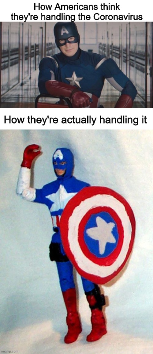 Murica! | How Americans think they're handling the Coronavirus; How they're actually handling it | image tagged in captain america,memes,funny,coronavirus,america | made w/ Imgflip meme maker