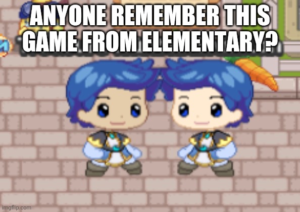 Blue-Haired-Twins | ANYONE REMEMBER THIS GAME FROM ELEMENTARY? | image tagged in blue-haired-twins | made w/ Imgflip meme maker