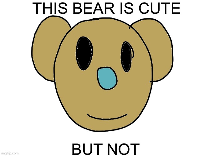 Bear is cute | THIS BEAR IS CUTE; BUT NOT | image tagged in memes,gifs | made w/ Imgflip meme maker