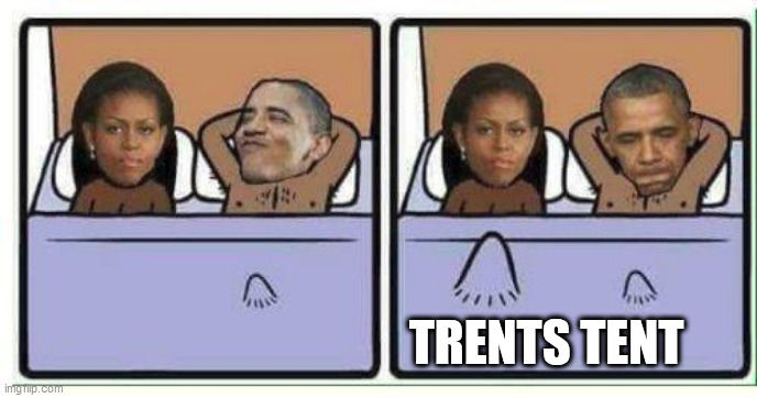 TRENTS TENT | made w/ Imgflip meme maker