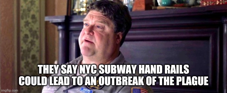 THEY SAY NYC SUBWAY HAND RAILS COULD LEAD TO AN OUTBREAK OF THE PLAGUE | image tagged in covid-19 | made w/ Imgflip meme maker