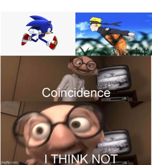 ANIME IS GAY | image tagged in coincidence i think not,gay,sonic the hedgehog,anime,stupid,idiot | made w/ Imgflip meme maker