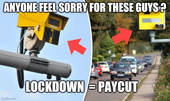 Lockdown = Paycut | ANYONE FEEL SORRY FOR THESE GUYS ? LOCKDOWN  = PAYCUT | image tagged in lockdown | made w/ Imgflip meme maker