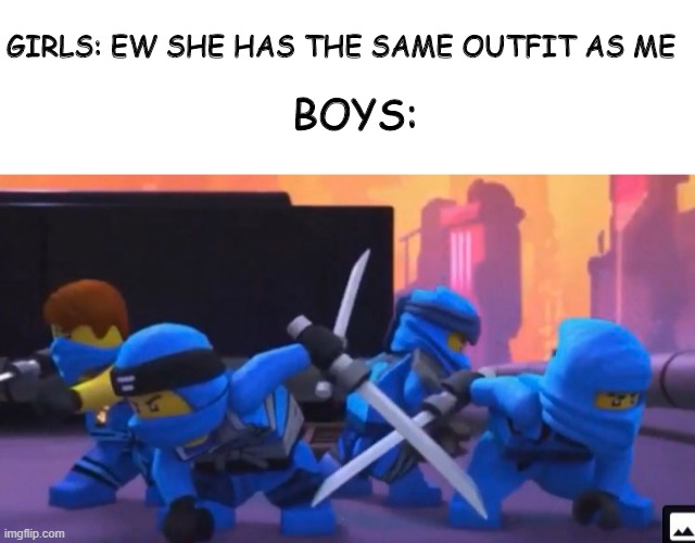 League of Jay | GIRLS: EW SHE HAS THE SAME OUTFIT AS ME; BOYS: | image tagged in blank white template,ninjago,lego,jay | made w/ Imgflip meme maker