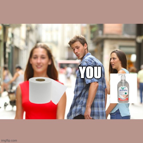 Distracted Boyfriend Meme | YOU | image tagged in memes,distracted boyfriend | made w/ Imgflip meme maker