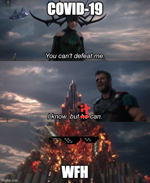 hela thor | COVID-19; WFH | image tagged in hela thor | made w/ Imgflip meme maker