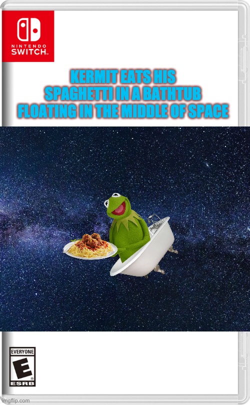 KERMIT EATS HIS SPAGHETTI IN A BATHTUB FLOATING IN THE MIDDLE OF SPACE | made w/ Imgflip meme maker