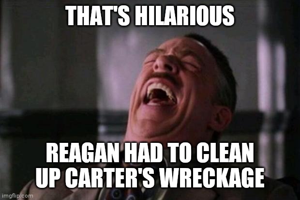 Spider Man boss | THAT'S HILARIOUS REAGAN HAD TO CLEAN UP CARTER'S WRECKAGE | image tagged in spider man boss | made w/ Imgflip meme maker