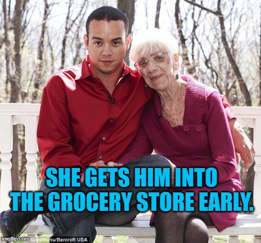 May-December | SHE GETS HIM INTO THE GROCERY STORE EARLY. | image tagged in humor | made w/ Imgflip meme maker