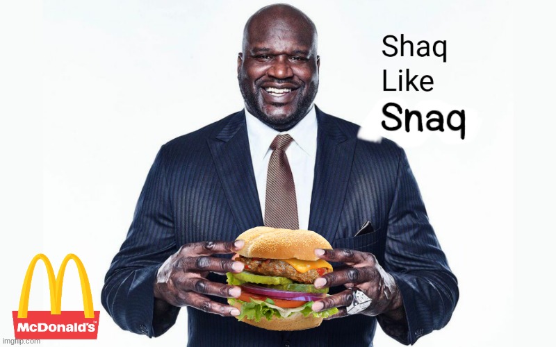 photoshop at its finest | image tagged in shaq | made w/ Imgflip meme maker